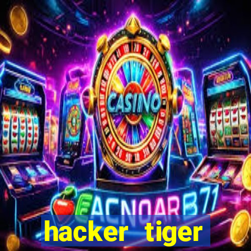 hacker tiger fortune gratis